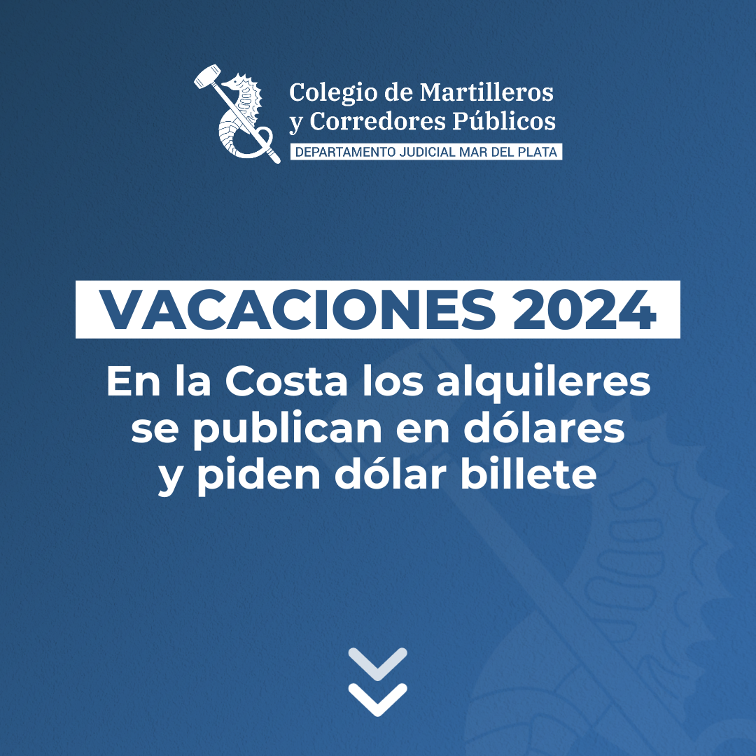 VACACIONES 2024: En la Costa los alquileres se publican en dólares y piden dólar billete