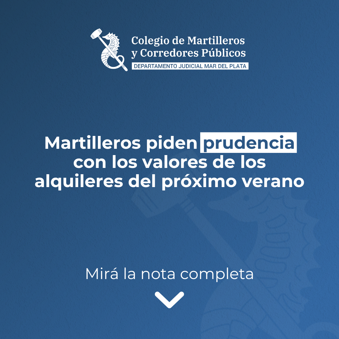 Martilleros piden prudencia con los valores de los alquileres del próximo verano