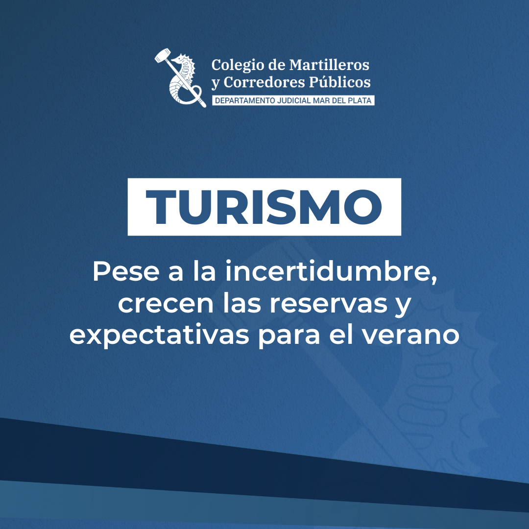 Turismo: pese a la incertidumbre, crecen las reservas y expectativas para el verano